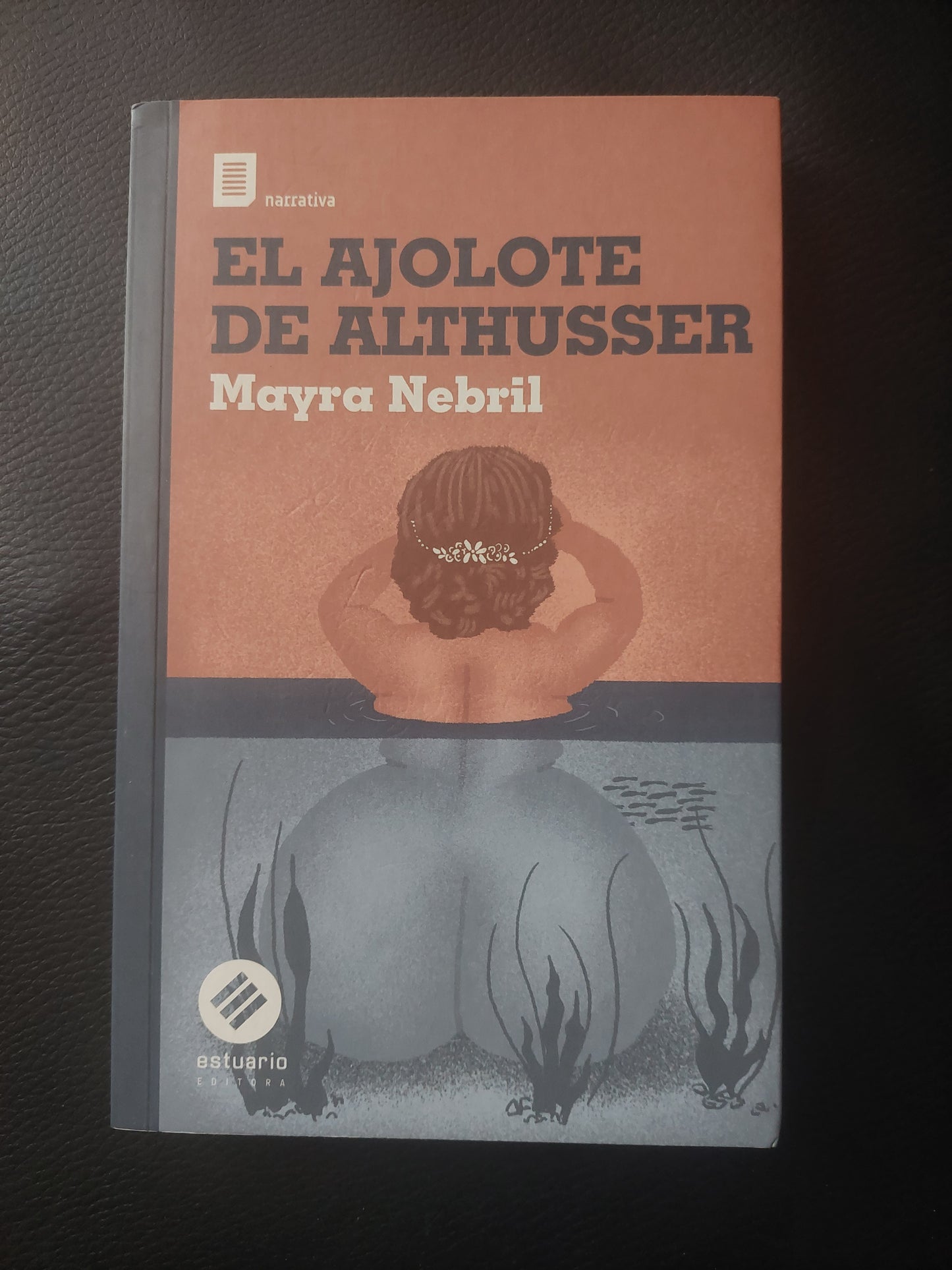 El ajolote de Althusser - Mayra Nebril