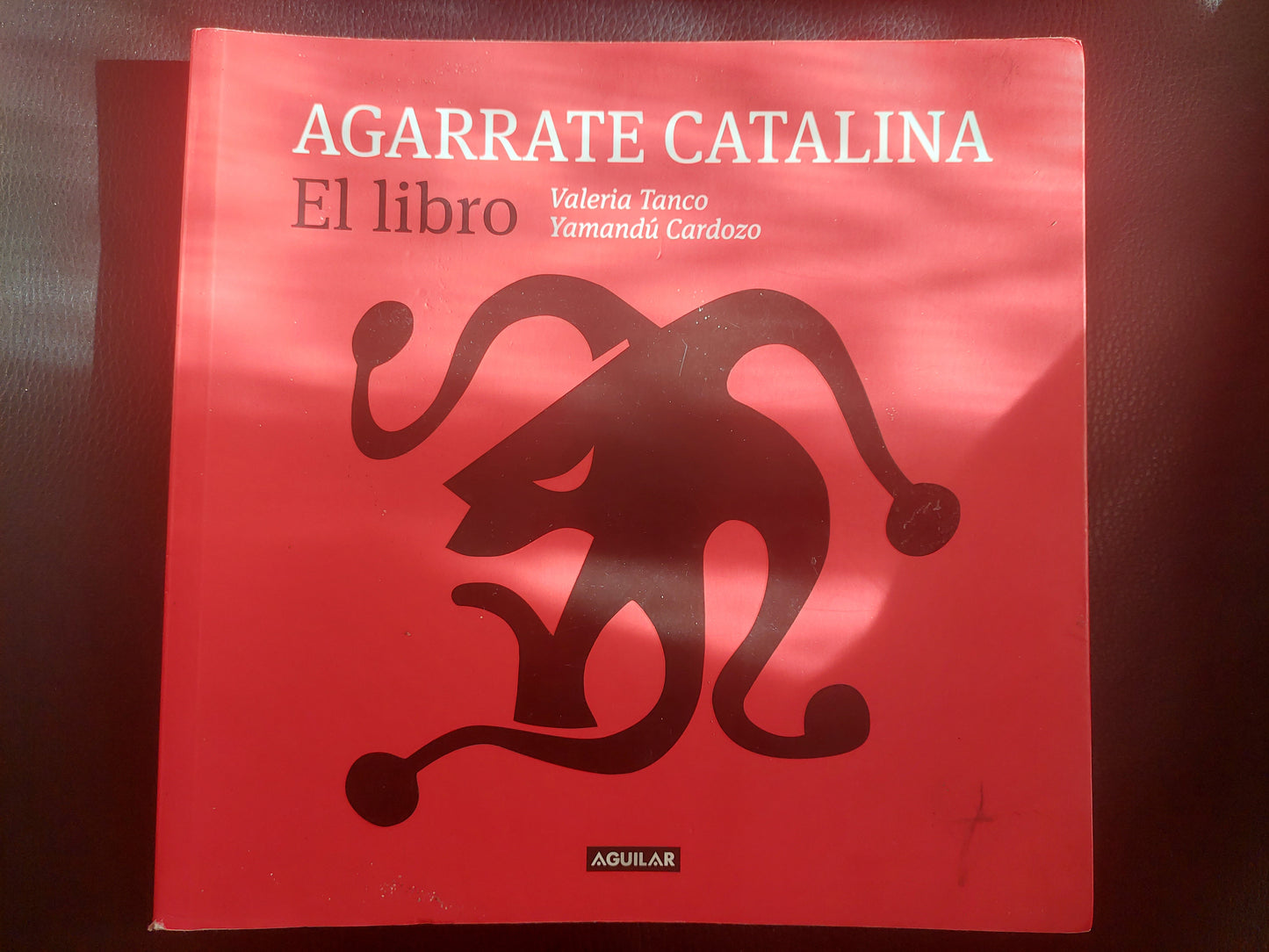 Agarrate Catalina. El libro - Valeria Tanco y Yamandú Cardozo