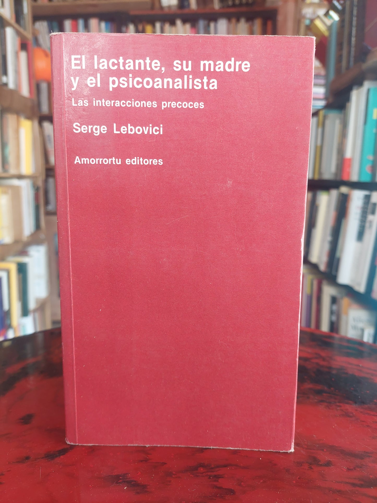 El lactante, su madre y el psicoanálisis - Serge Lebovici