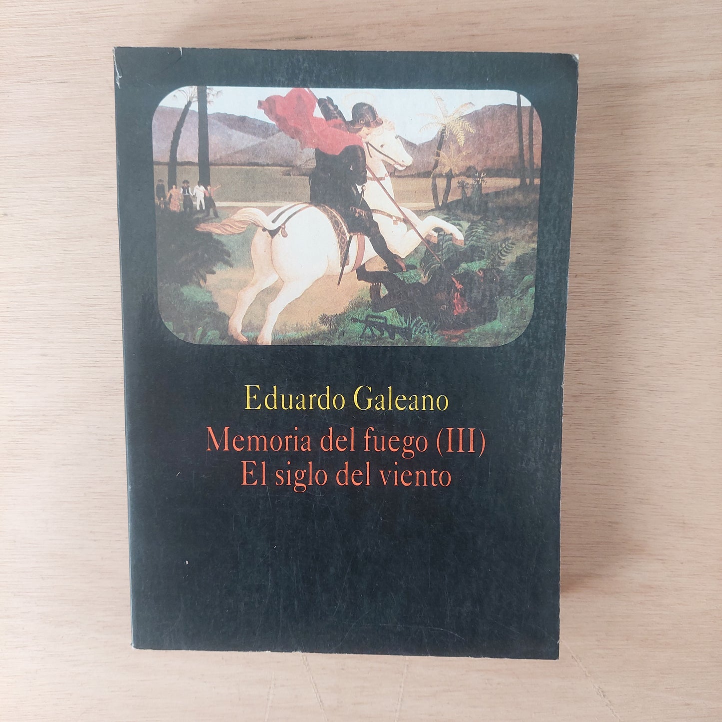 Memoria del fuego III. El siglo del viento - Eduardo Galeano