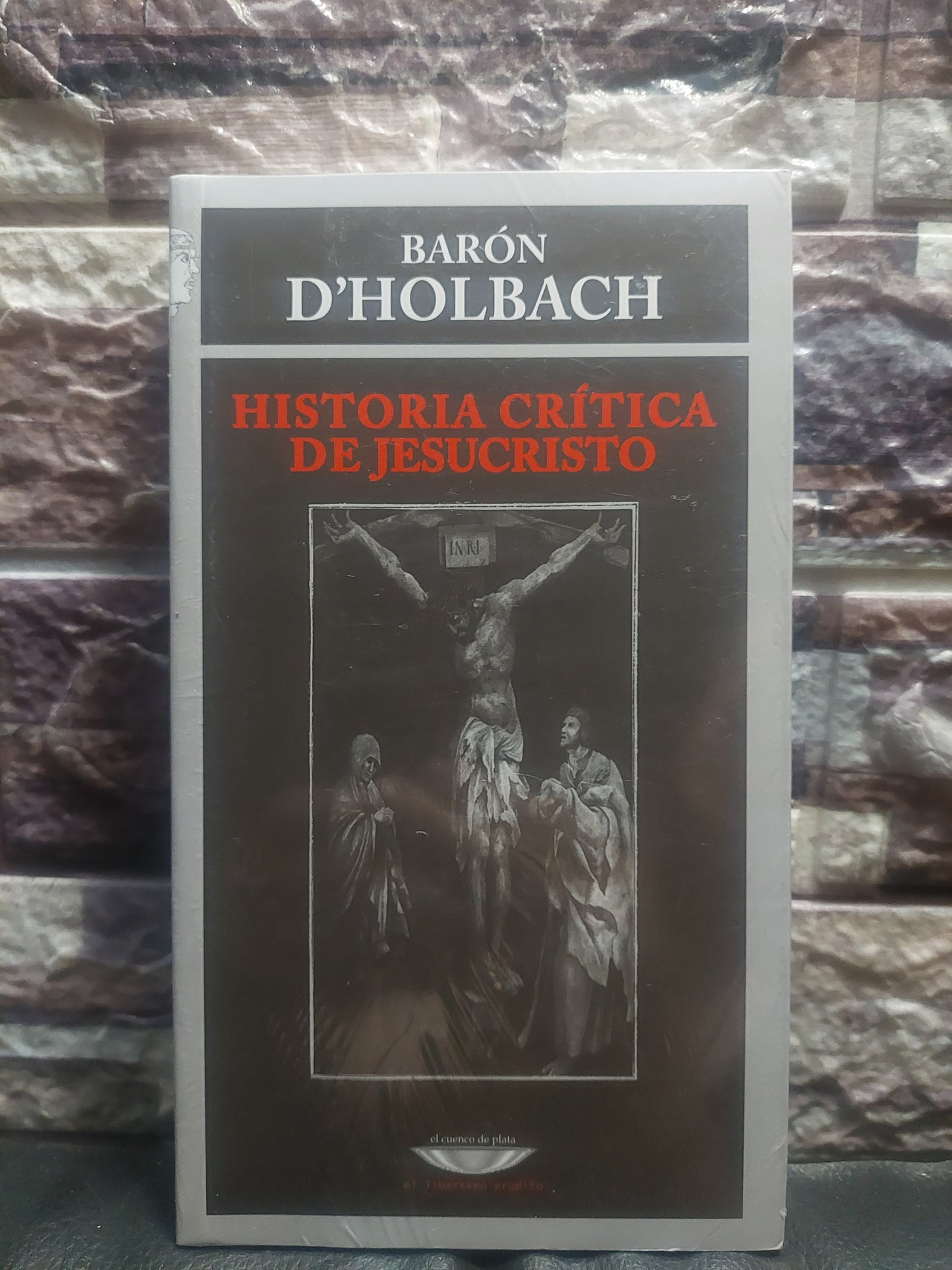 Historia crítica de Jesucristo - Baron D'Holbach (nuevo y sellado)