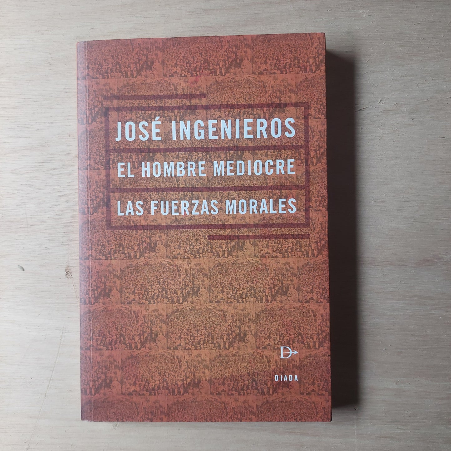 El hombre mediocre/Las fuerzas morales - José Ingenieros (como nuevo)