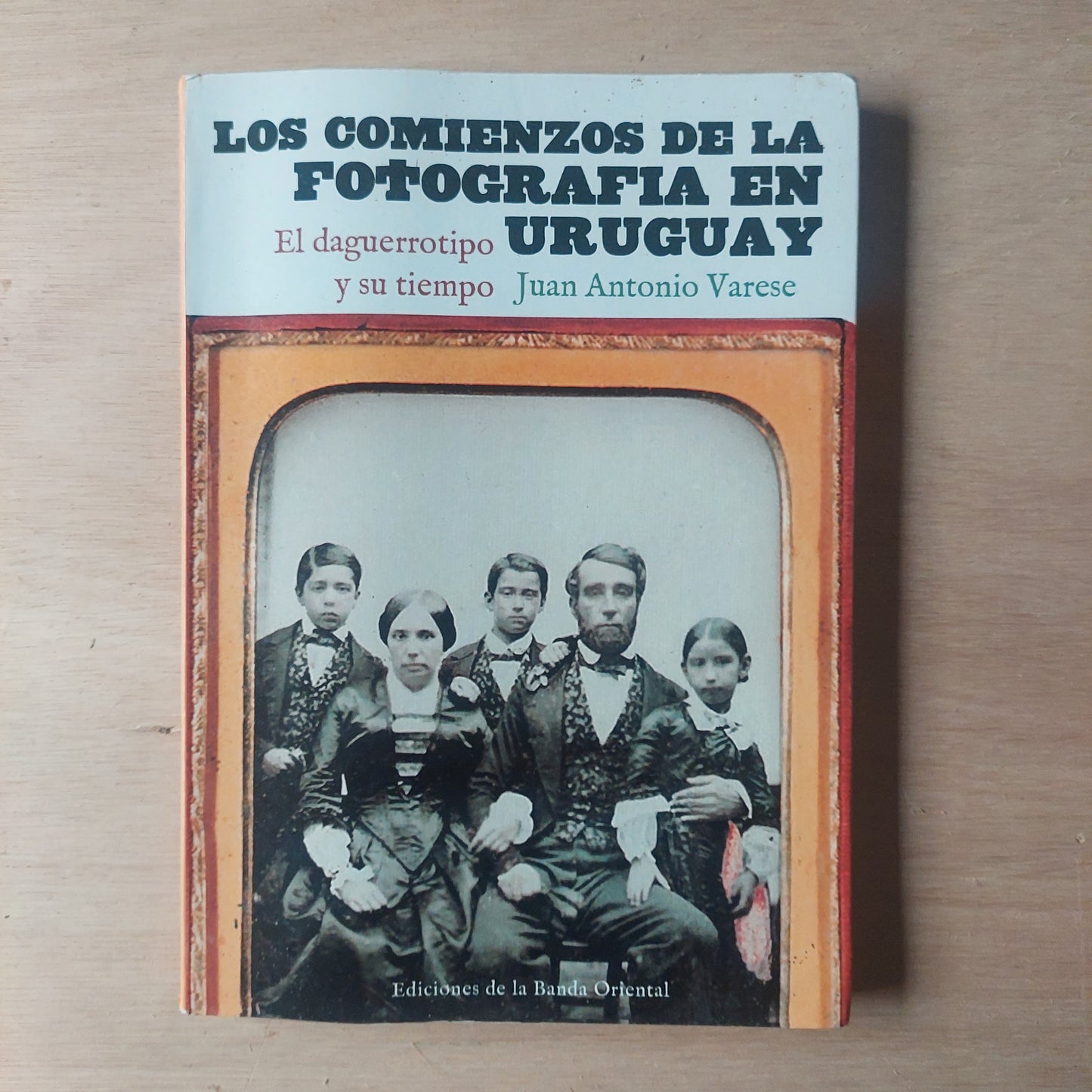 Los comienzos de la fotografía en Uruguay - Juan Antonio Varese