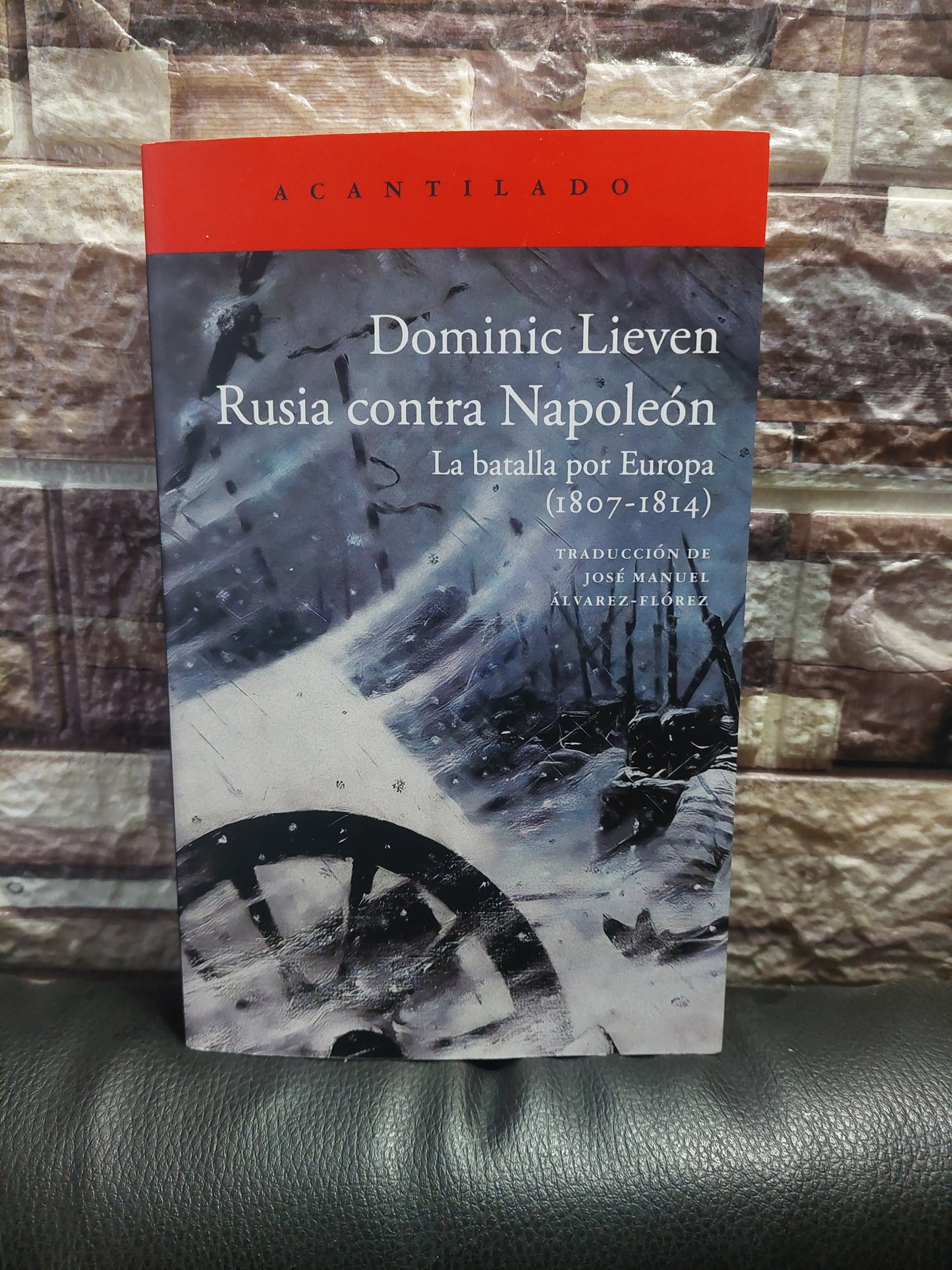 Rusia contra Napoleón. La batalla por Europa (1807-1814) - Dominic Lieven (como nuevo)