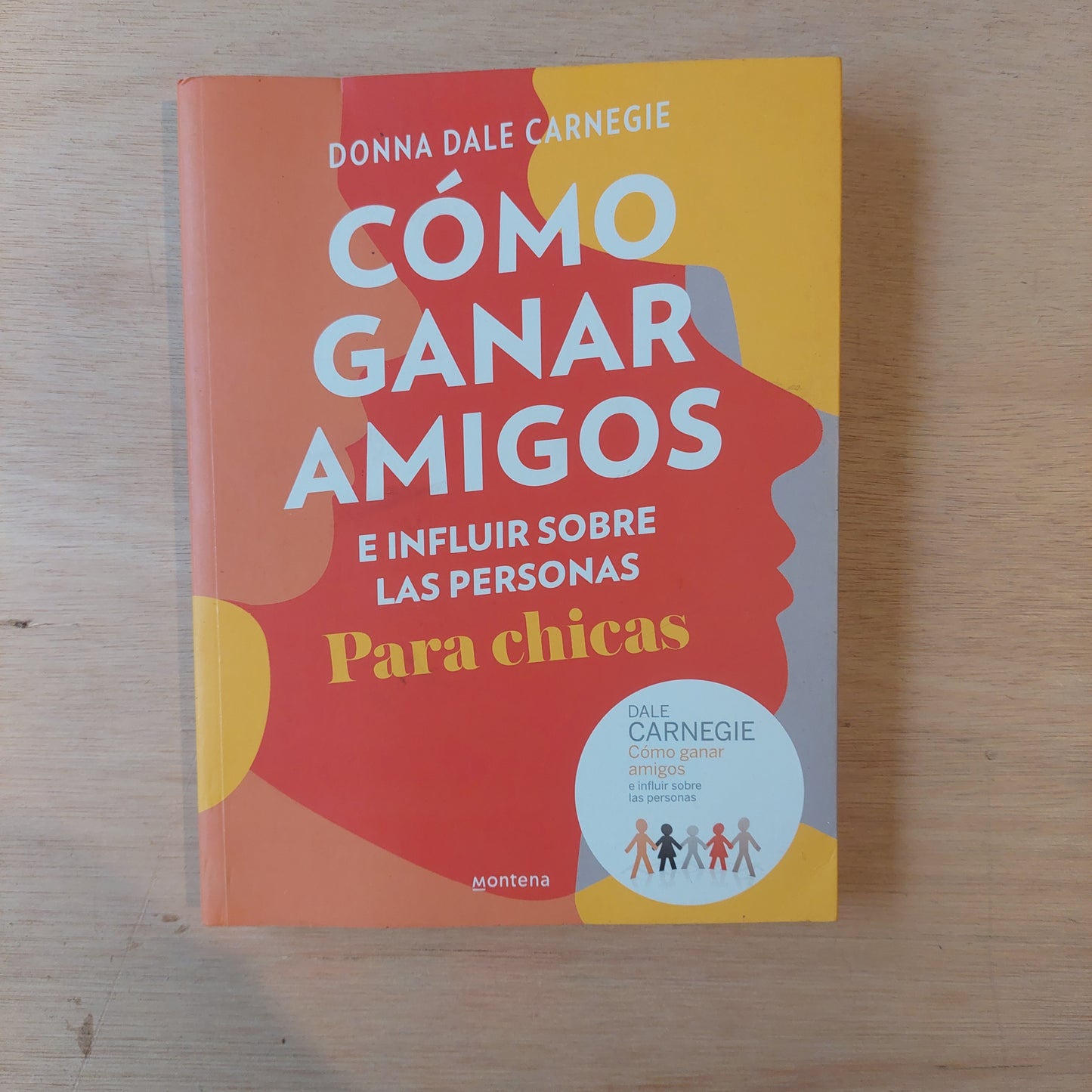 Como ganar amigos e influir sobre las personas. Para chicas - Donna Dale Carnegie