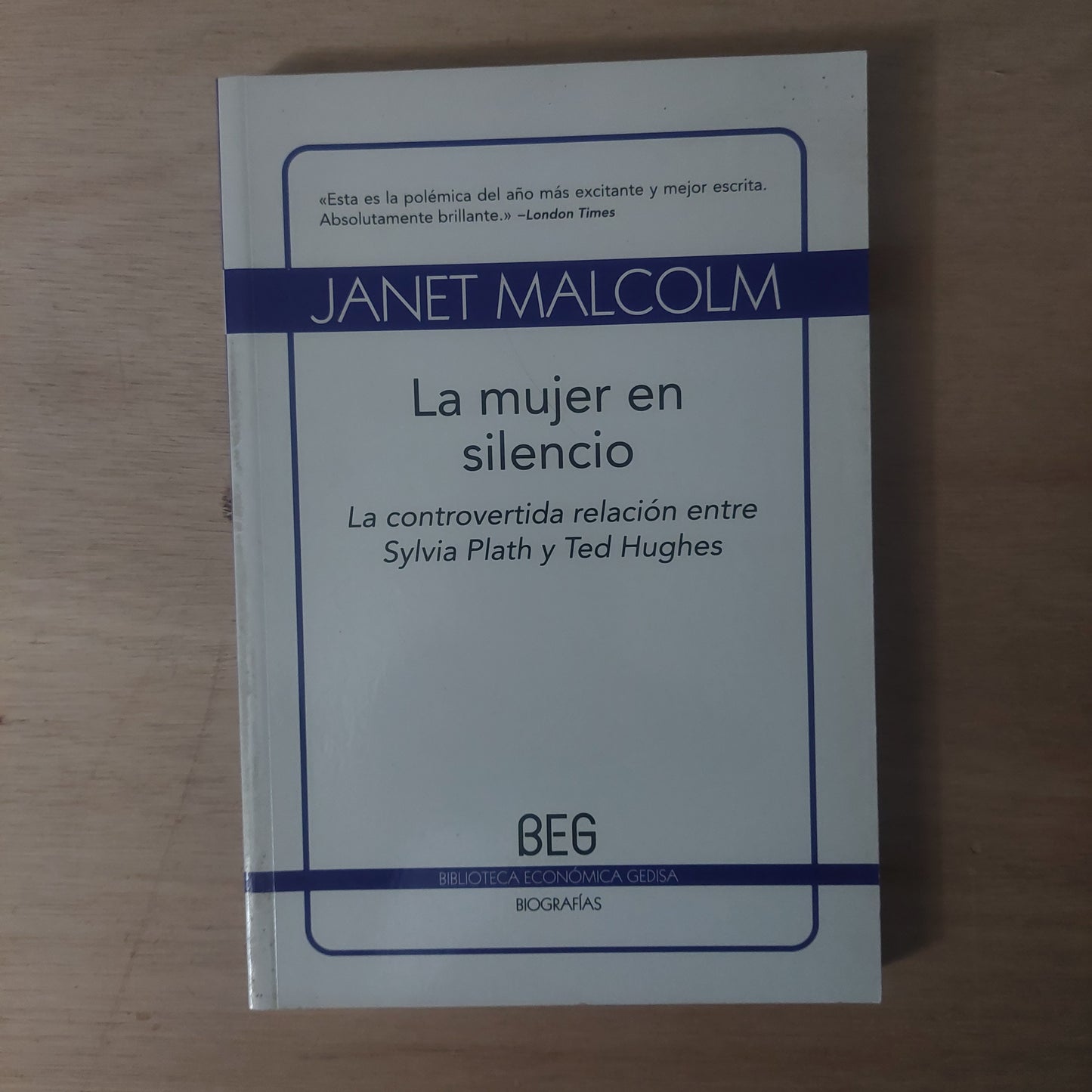 La mujer en silencio. La controvertida relación entre Sylvia Plath y Ted Hughes - Janet Malcolm