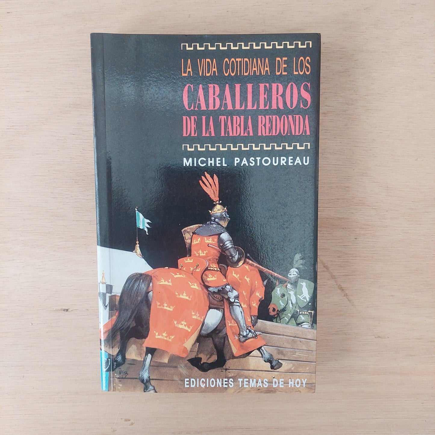 La vida cotidiana de los caballeros de la tabla redonda - Michel Pastoreau