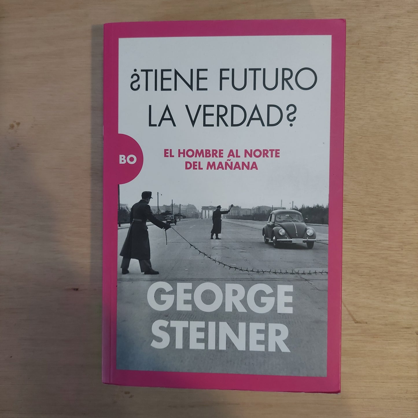 ¿Tiene futuro la verdad? El hombre al norte del mañana - George Steiner