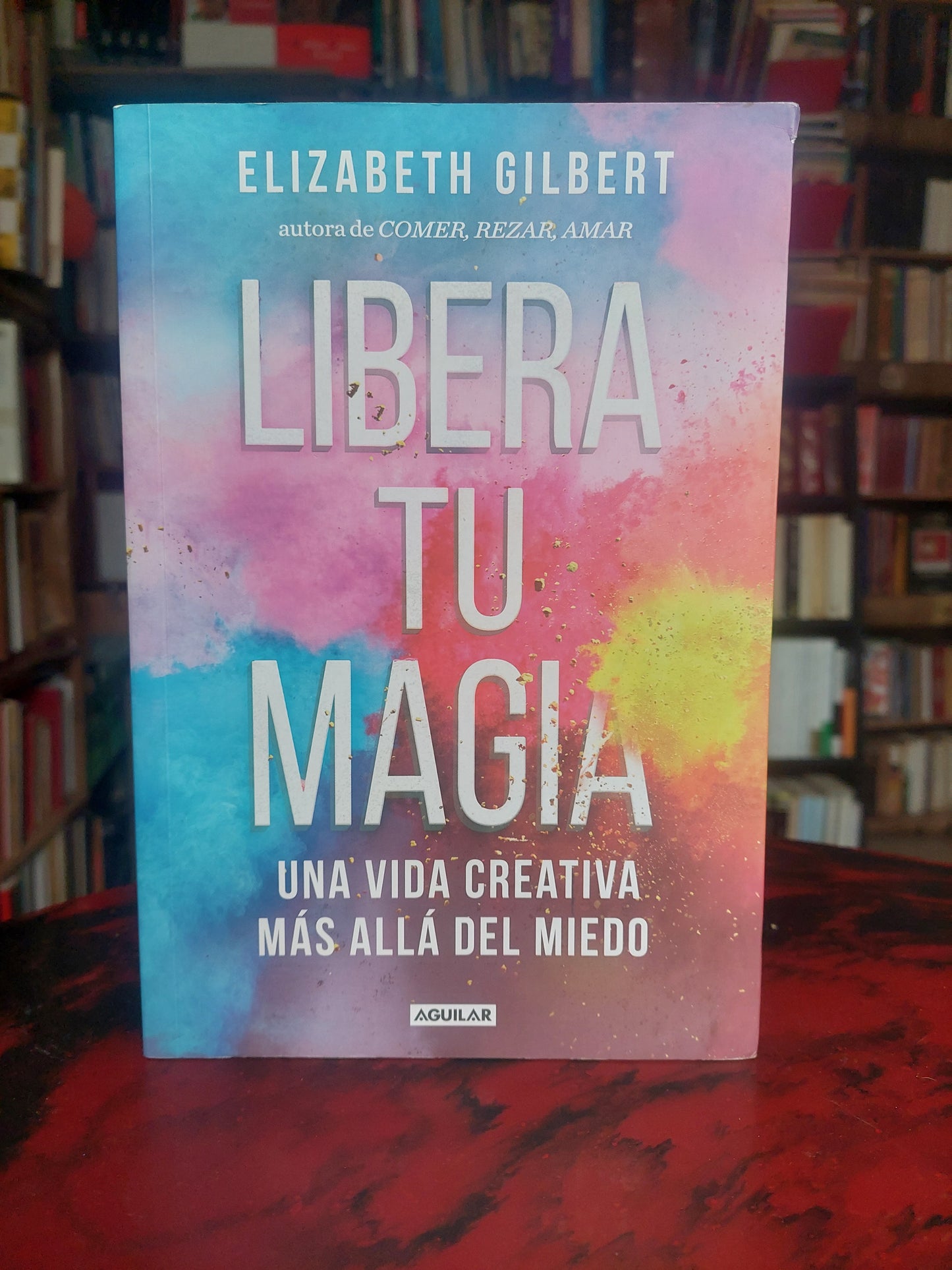 Libera tu magia - Elizabeth Gilbert