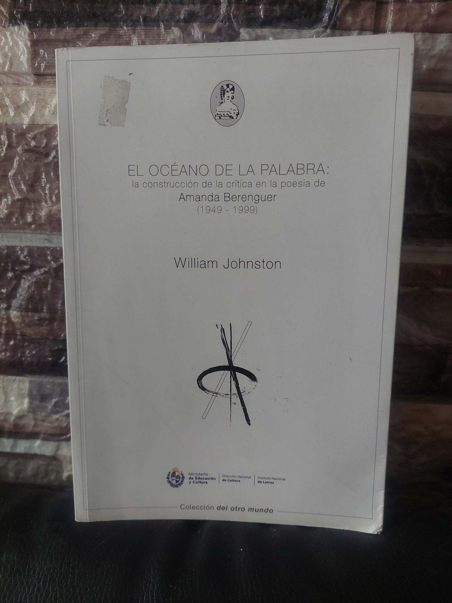 El océano de la palabra. La construcción de la crítica en la poesía de Amanda Berenguer - William Johnston