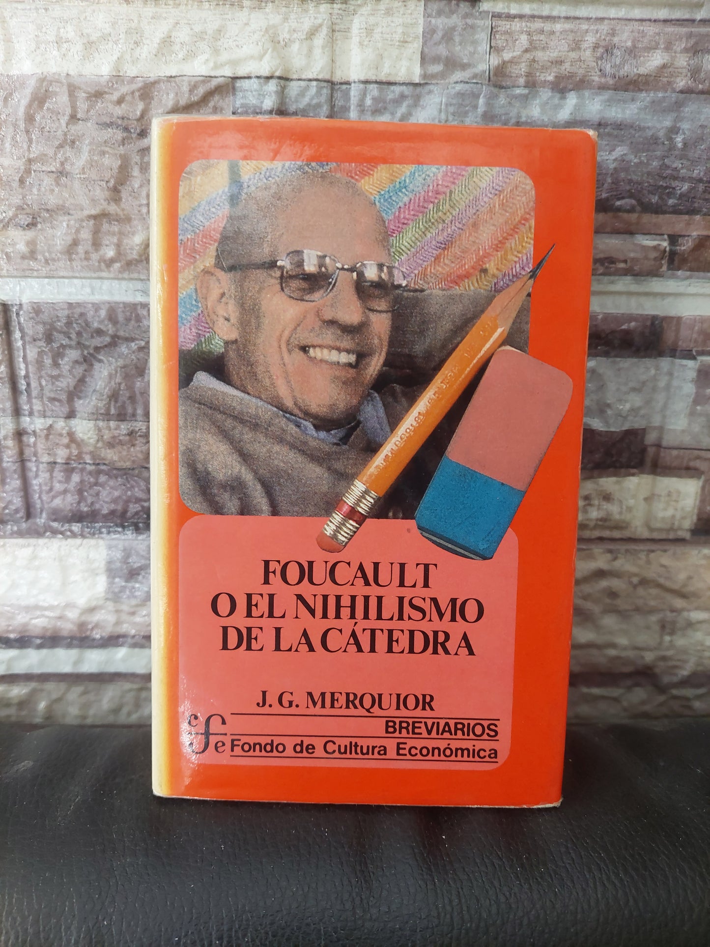 Foucault o el nihilismo de la cátedra - J. G. Merquior