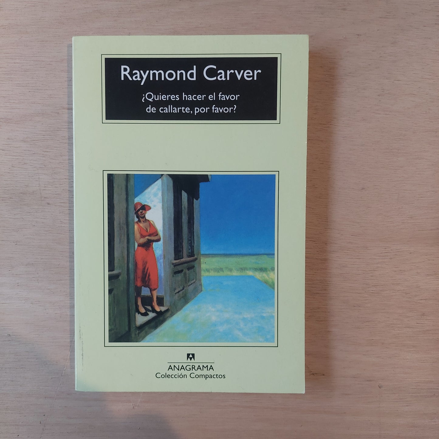 ¿Quieres hacer el favor de callarte, por favor? - Raymond Carver