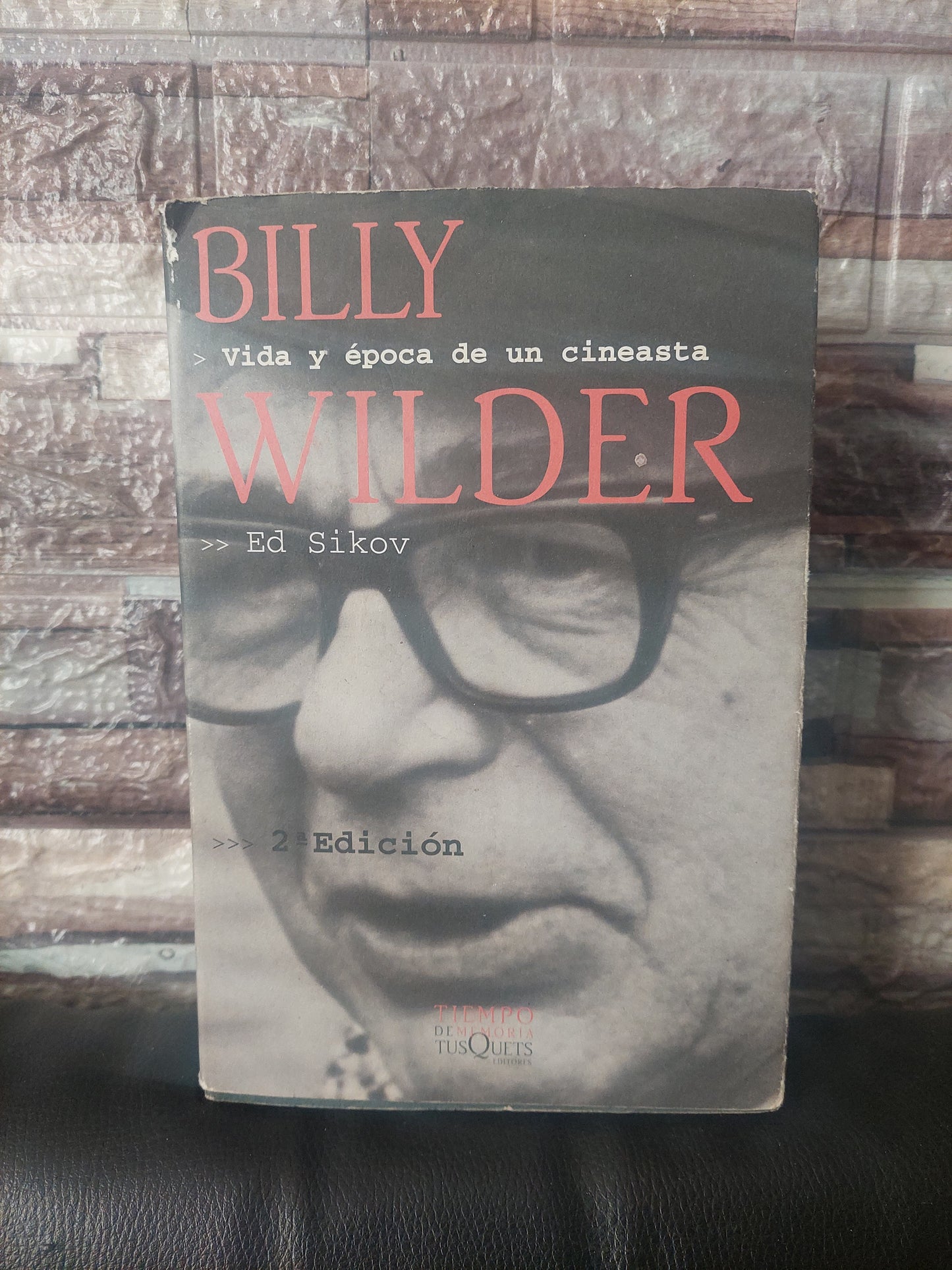 Billy Wilder. Vida y época de un cineasta - Ed Sikov