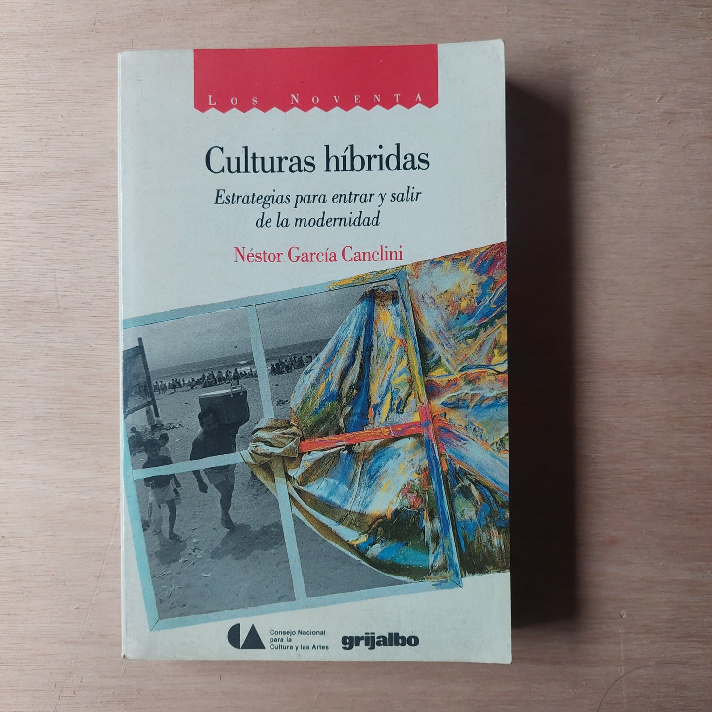 Culturas híbridas. Estrategias para entrar y salir de la modernidad - Néstor García Canclini