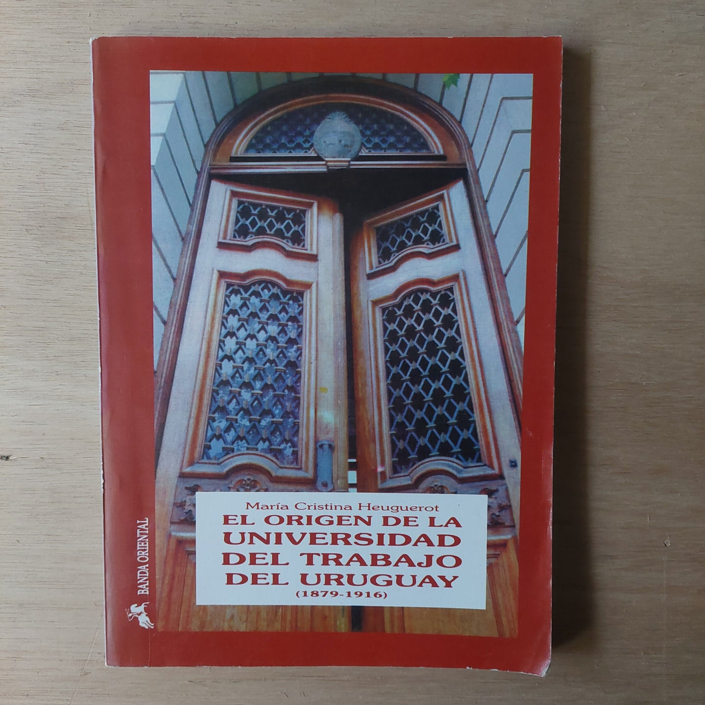 El origen de la universidad del trabajo del Uruguay - Maria Cristina Heuguerot