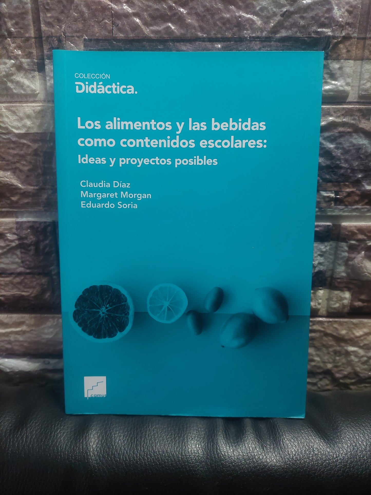 Los alimentos y las bebidas como contenidos escolares: ideas y proyectos posibles - Díaz, Morgan, Soria (como nuevo)