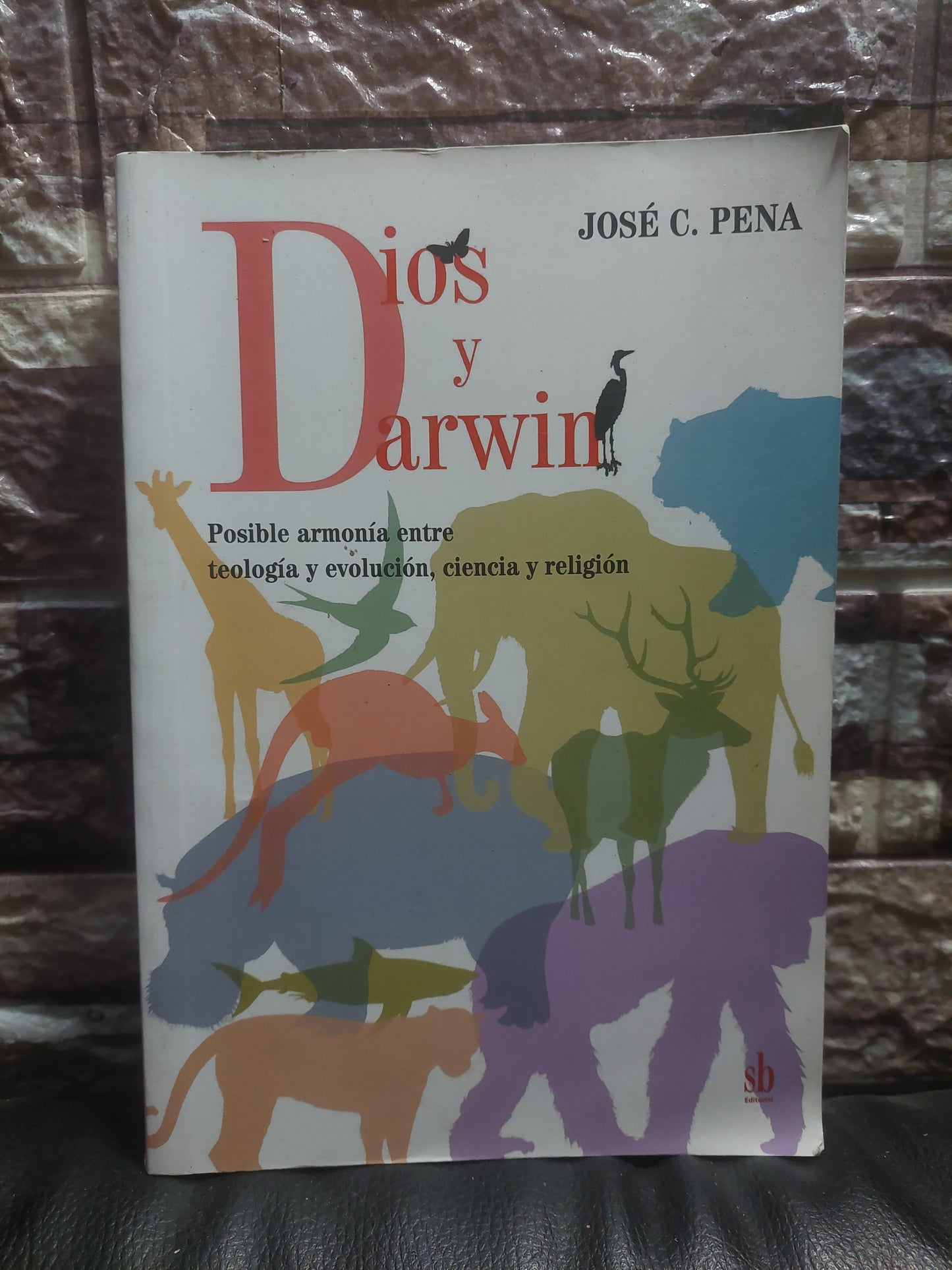 Dios y Darwin. Posible armonía entre teología y evolución, ciencia y religión - José C. Pena