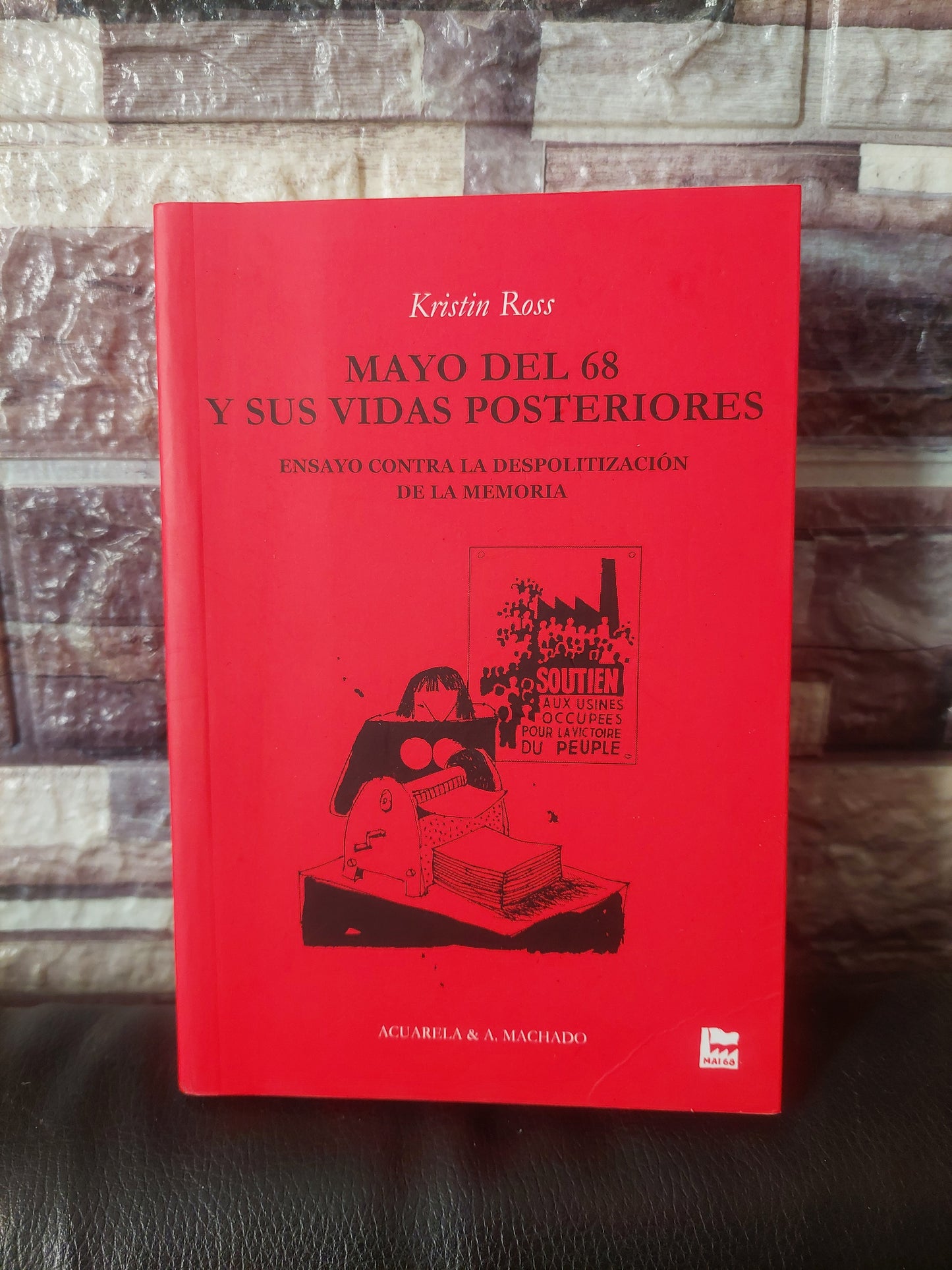 Mayo del 68 y sus vidas posteriores - Kristin Ross (como nuevo)