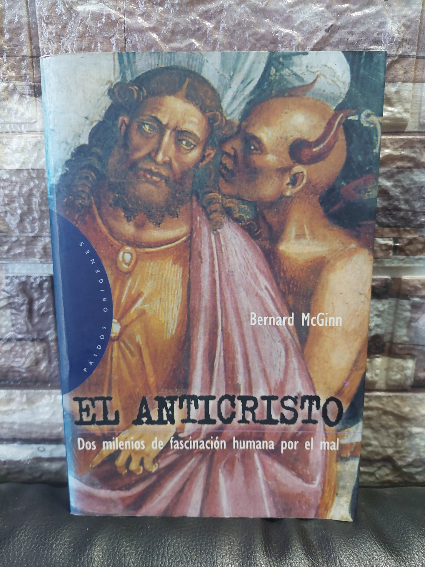 El Anticristo. Dos milenios de fascinación humana por el mal - Bernard McGinn