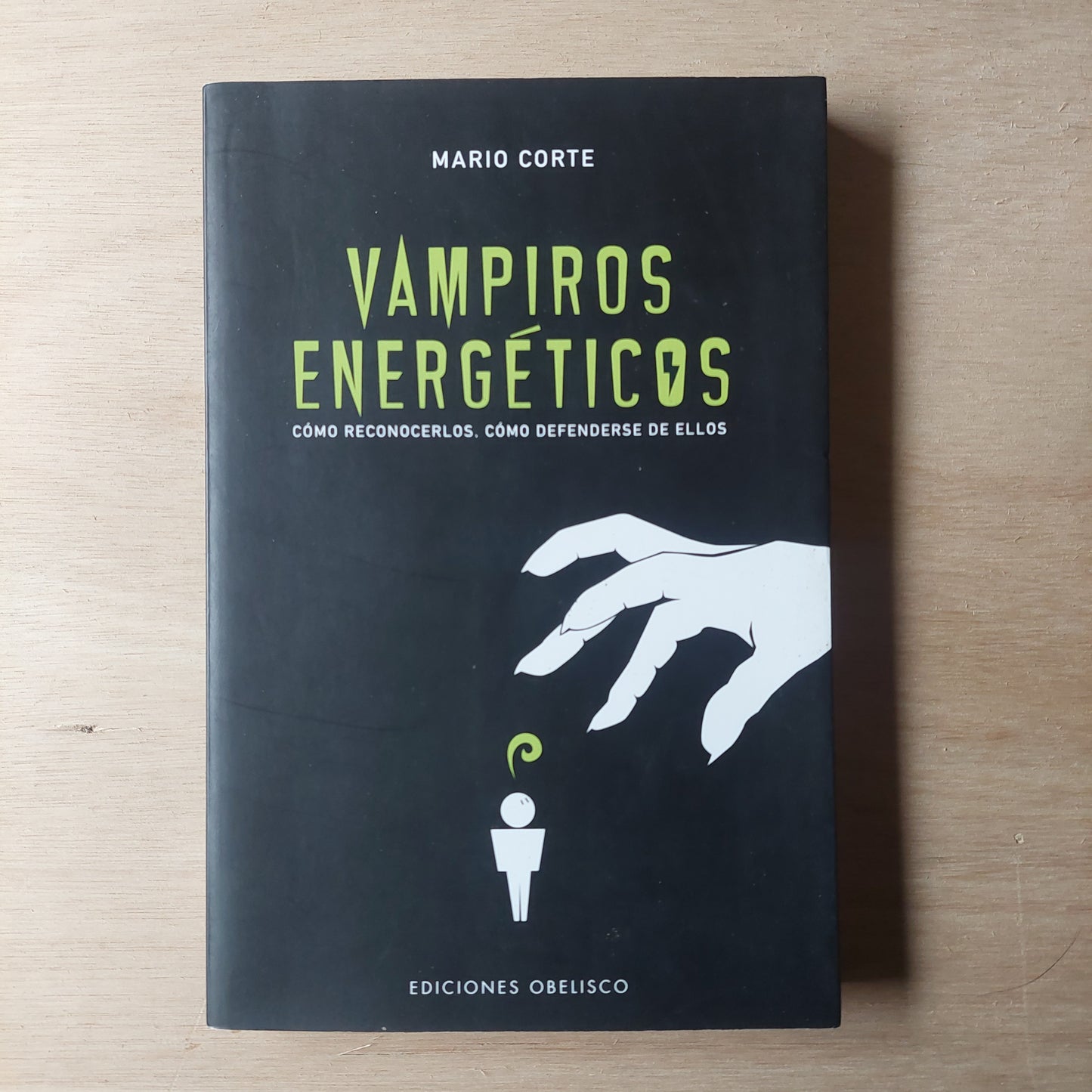 Vampiros energéticos. Como reconocerlos, como defenderse de ellos - Mario Corte