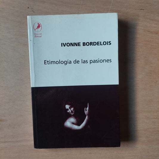 Etimología de las pasiones - Ivonne Bordelois