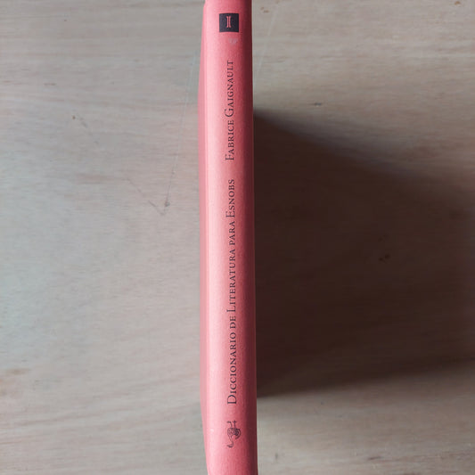 Diccionario de literatura para snobs - Fabrice Gaignault (como nuevo, falta sobrecubierta)