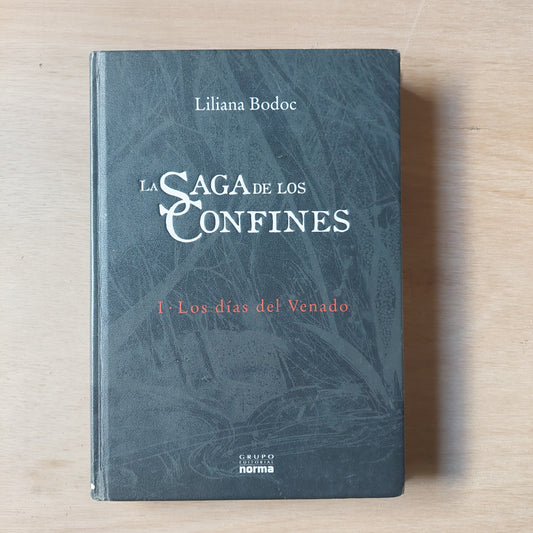 La saga de los confines 1: Los días del Venado - Liliana Bodoc