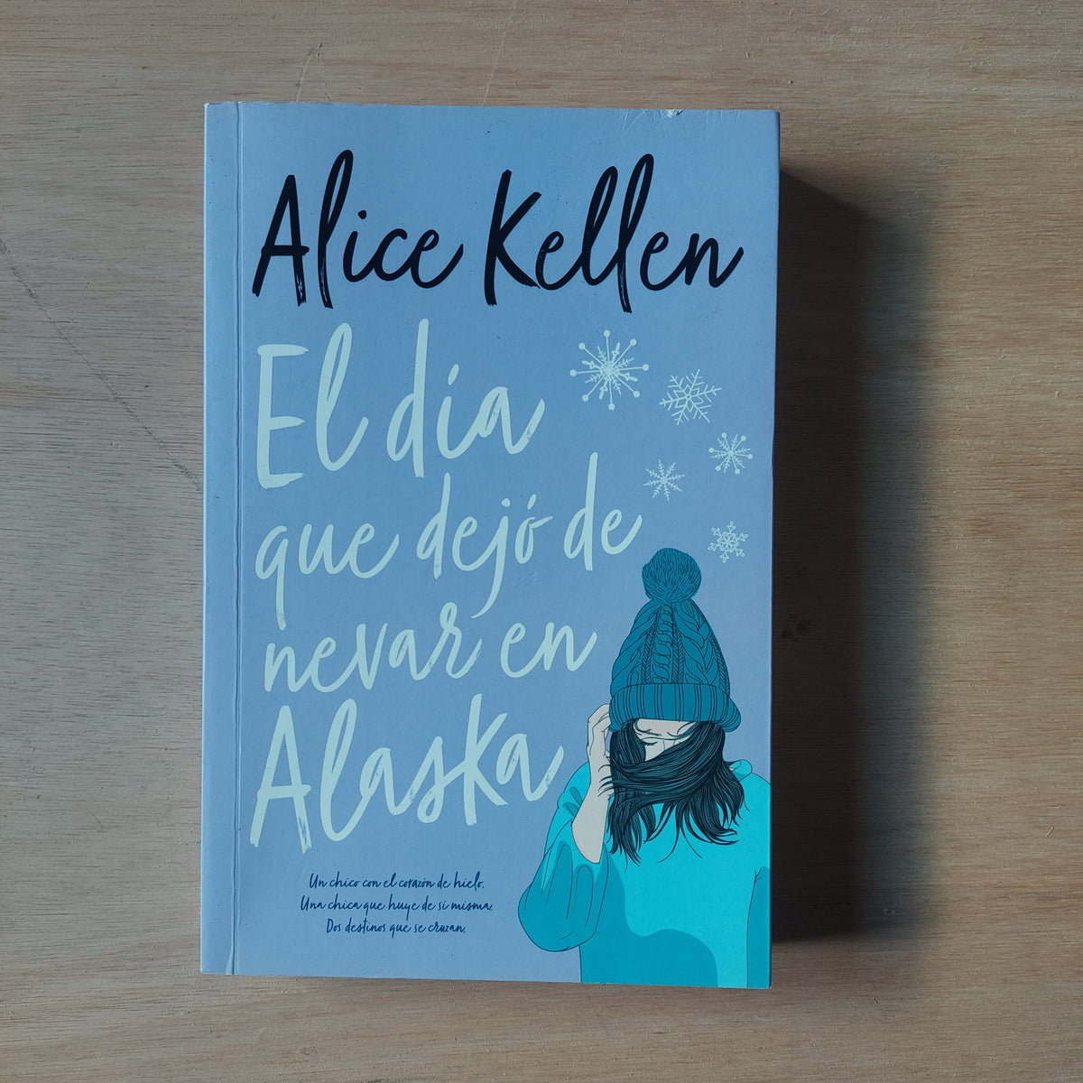 El día que dejó de nevar en Alaska - Alice Kellen (como nuevo)