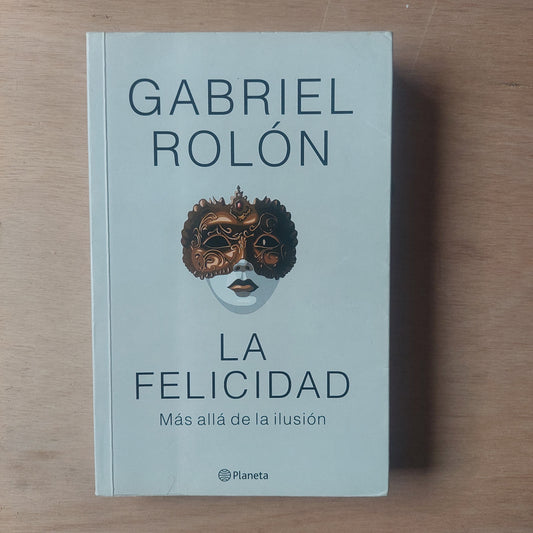 La felicidad - Gabriel Rolón