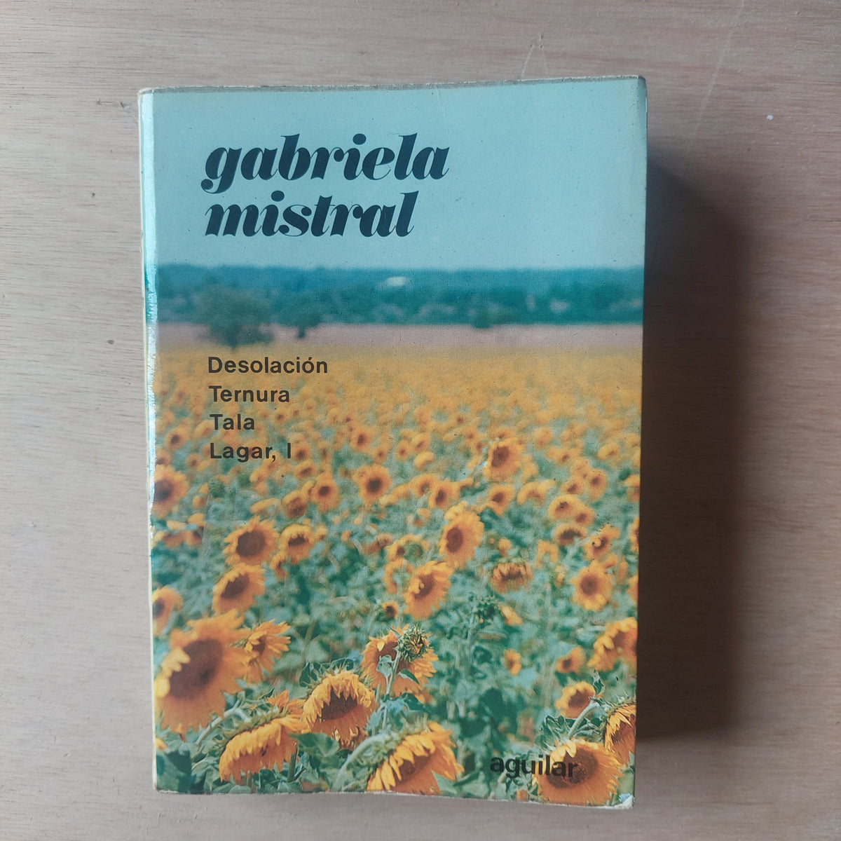 Desolación/Ternura/Tala/Lagar, I - Gabriela Mistral