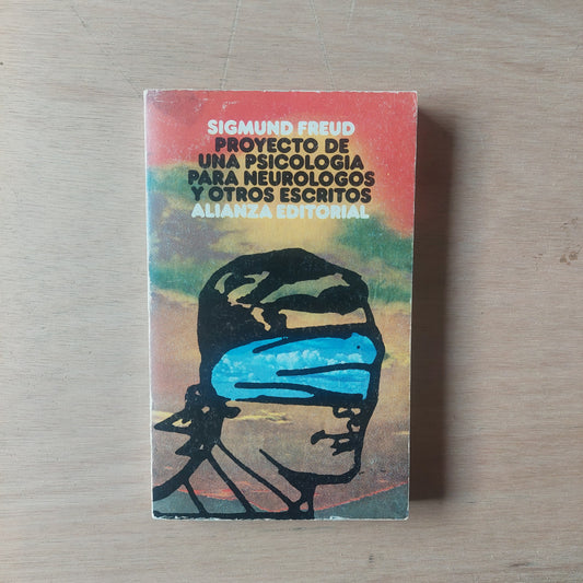 Proyecto de una psicología para neurólogos y otros escritos - Sigmund Freud
