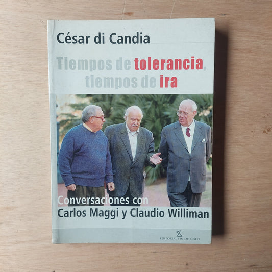 Tiempos de tolerancia, tiempos de ira - César di Candia