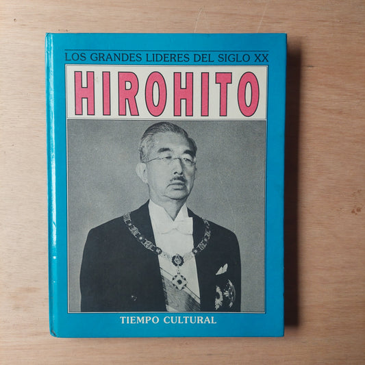 Los grandes líderes del siglo XX: Hirohito