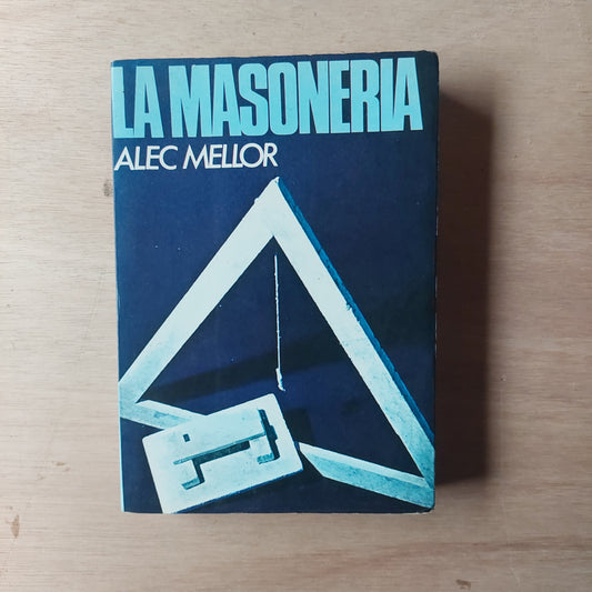 La masonería - Alec Mellor