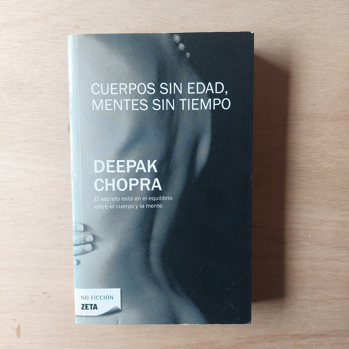 Cuerpos sin edad, mentes sin tiempo - Deepak Chopra