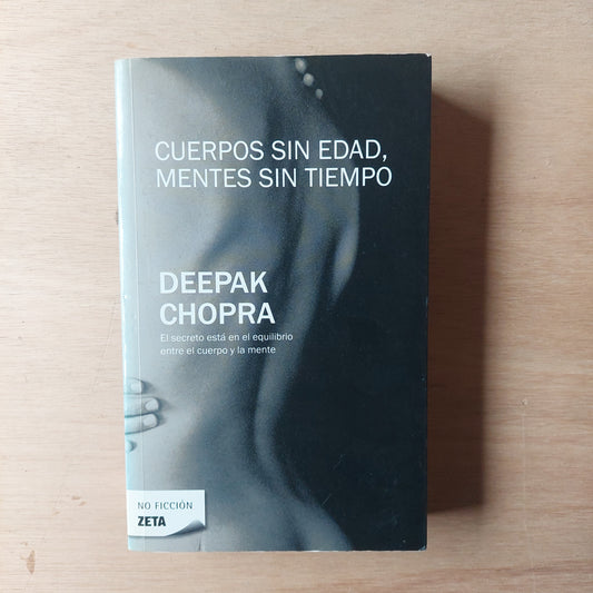 Cuerpos sin edad, mentes sin tiempo - Deepak Chopra