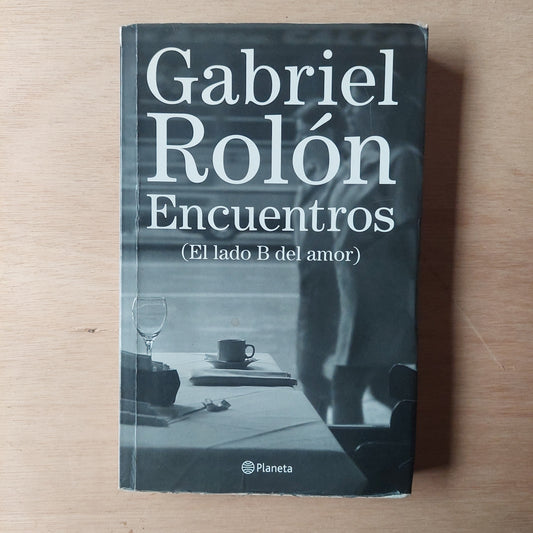 Encuentros (el lado B del amor) - Gabriel Rolón
