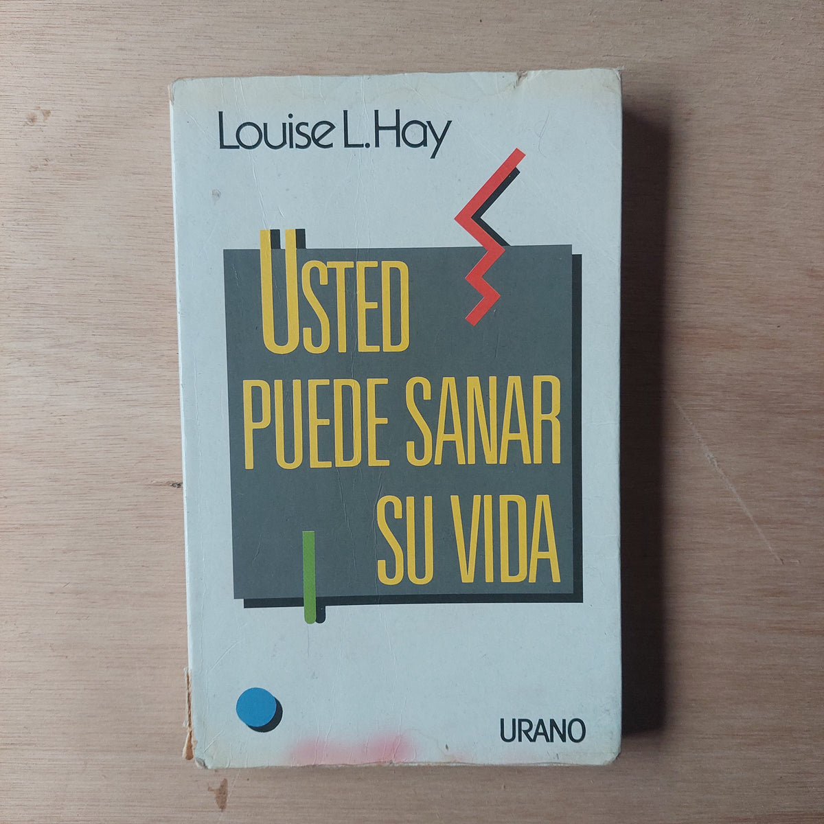 Usted puede sanar su vida - Louise L. Hay