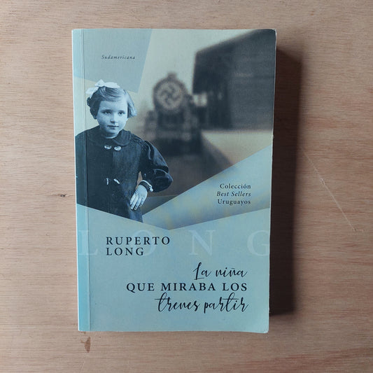 La niña que miraba los trenes partir - Ruperto Long