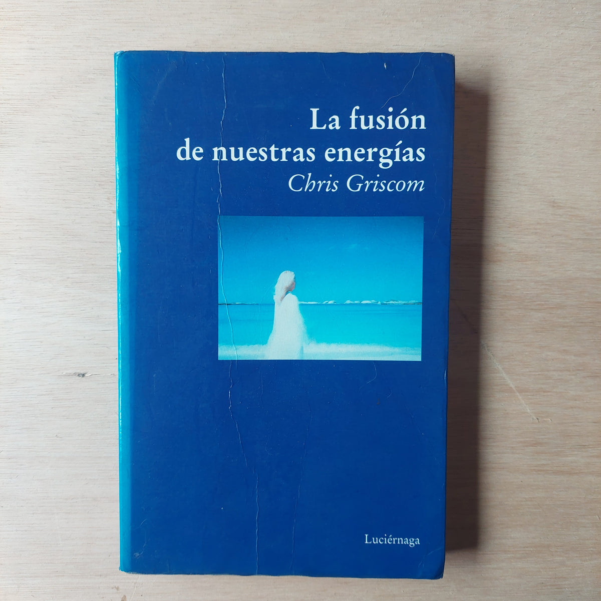 La fusión de nuestras energías - Chris Griscom
