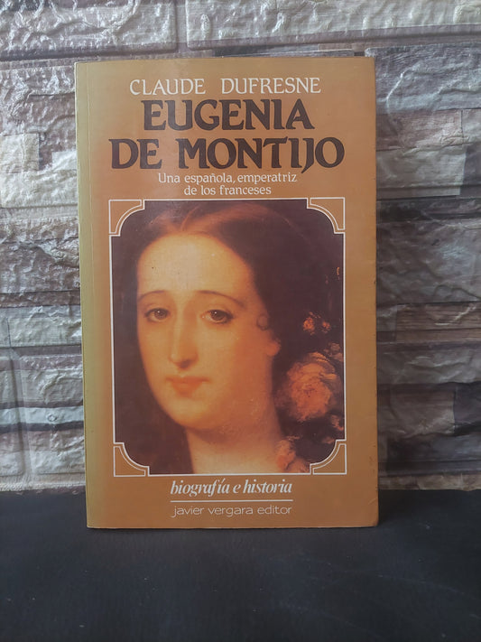 Eugenia de Montijo - Claude Dufresne