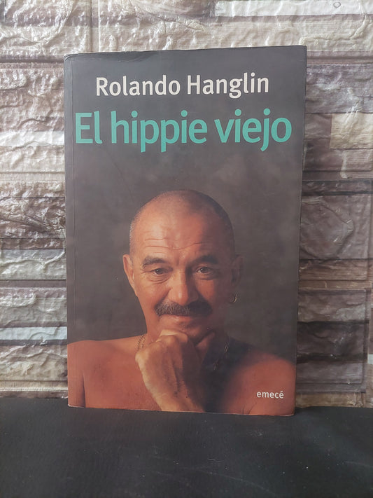 El hippie viejo - Rolando Hanglin