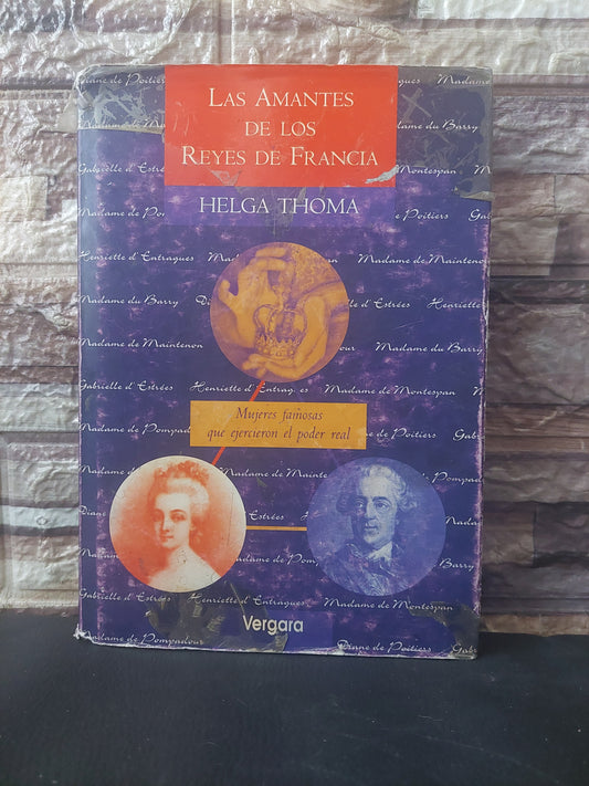 Las amantes de los reyes de Francia - Helga Thoma