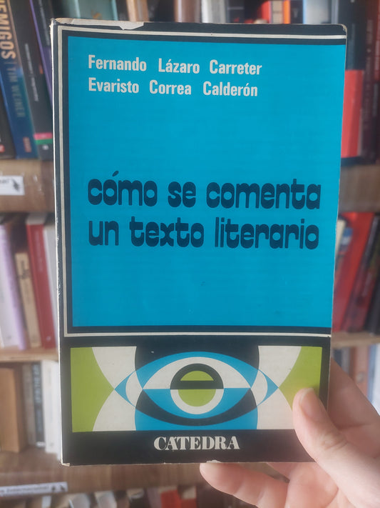 Cómo se comenta un texto literario - Carreter y Correa Calderón