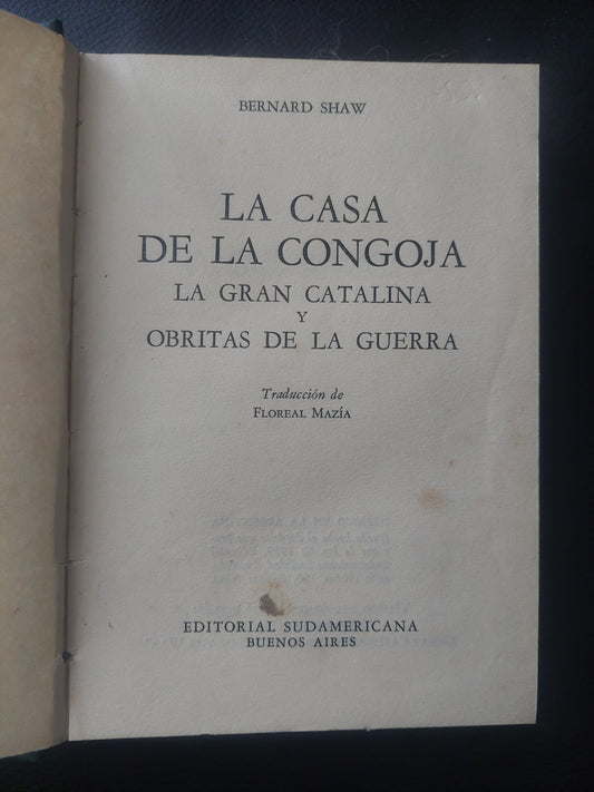 La casa de la congoja/La gran Catalina/Obritas de la guerra - Bernard Shaw