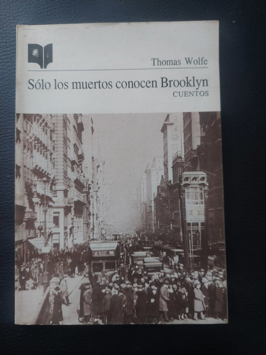 Sólo los muertos conocen Brooklyn - Thomas Wolfe