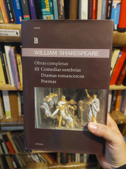 Obras completas III Comedias sombrías, dramas romancescos, poemas - Shakespeare