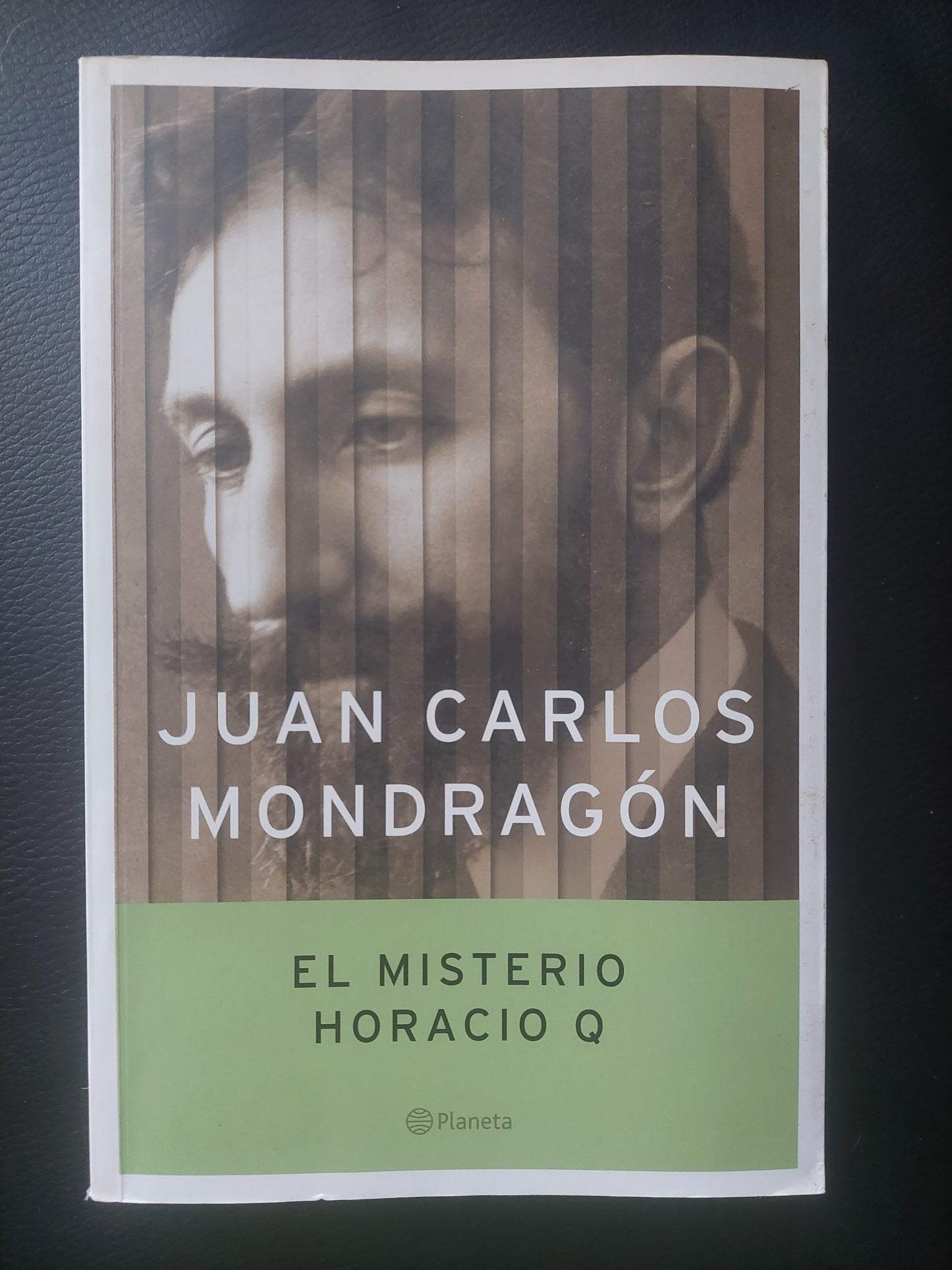 El misterio Horacio Q - Juan Carlos Mondragón