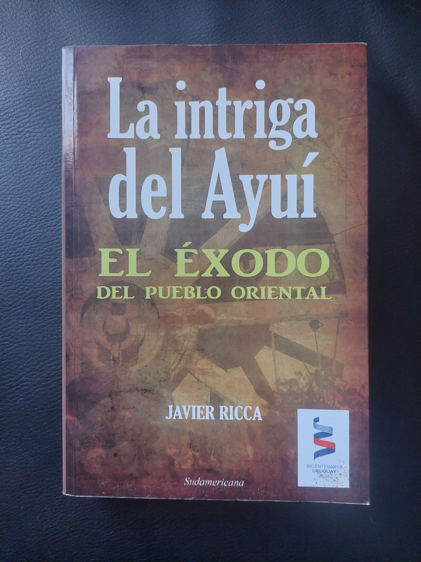 La intriga del Ayuí. El Éxodo del Pueblo oriental - Javier Ricca