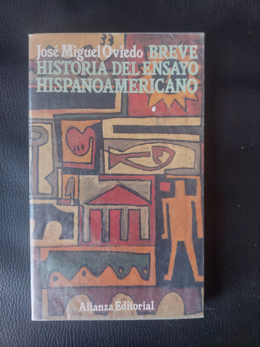 Breve historia del ensayo hispanoamericano - José Miguel Oviedo